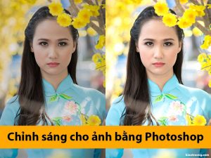 Cách chỉnh sáng cho ảnh bằng photoshop