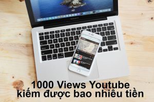 1000 views được bao nhiêu tiền