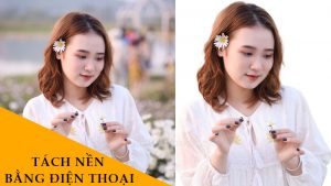 Cách tách nền bằng điện thoại