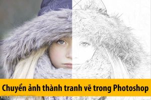 Cách chuyển ảnh thành tranh vẽ trong Photoshop