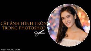Cắt hình tròn trong photoshop