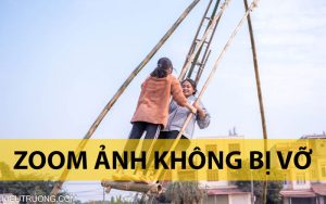 Cách Zoom ảnh không bị vỡ trong Photoshop