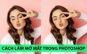 Cách làm mở mắt trong Photoshop